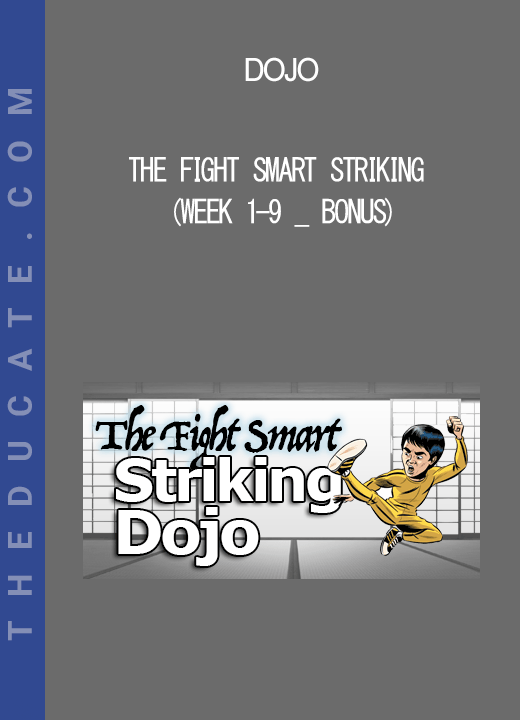 Dojo - The Fight Smart Striking (Week 1-9 _ Bonus)