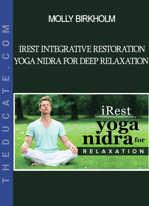 Molly Birkholm - iRest Integrative Restoration Yoga Nidra for Deep Relaxation