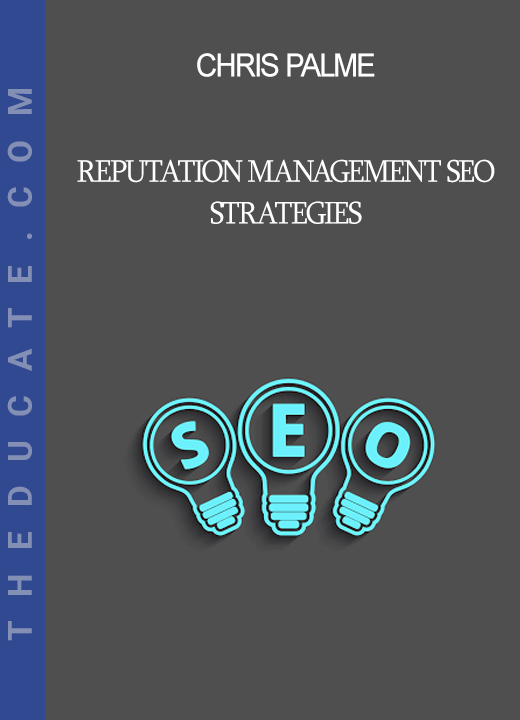 Chris Palmer - Reputation Management SEO Strategies