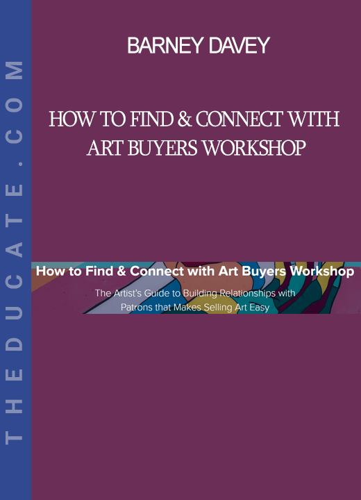 Barney Davey - How to Find & Connect with Art Buyers Workshop