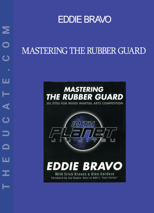 Mastering the Rubber Guard - Eddie Bravo