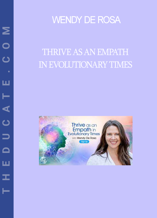 Wendy De Rosa - Thrive as an Empath in Evolutionary Times