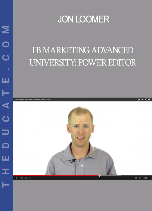 Jon Loomer - FB Marketing Advanced University: Power Editor