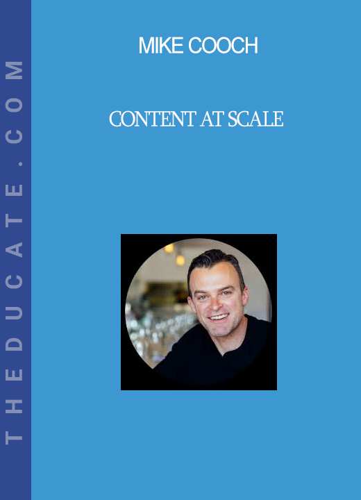 Mike Cooch - Content At Scale