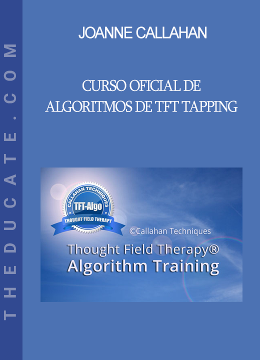 Joanne Callahan - Curso Oficial de Algoritmos de TFT Tapping