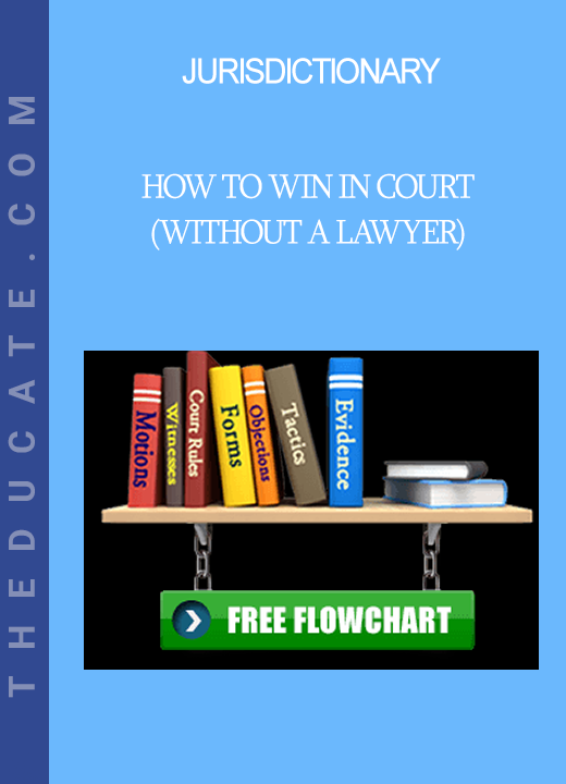 JurisDictionary - How to Win in Court (Without a Lawyer)