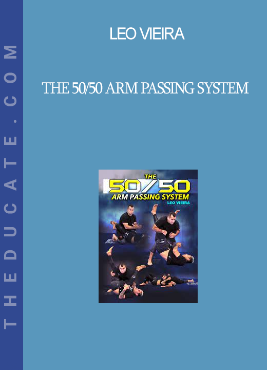 Leo Vieira - The 50/50 Arm Passing System