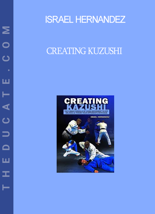 Israel Hernandez - Creating Kuzushi