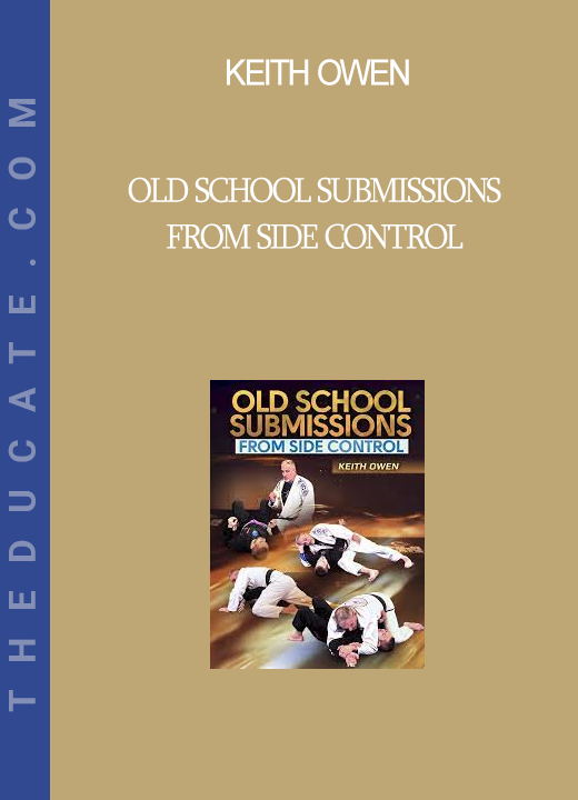 Keith Owen - Old School Submissions from Side Control