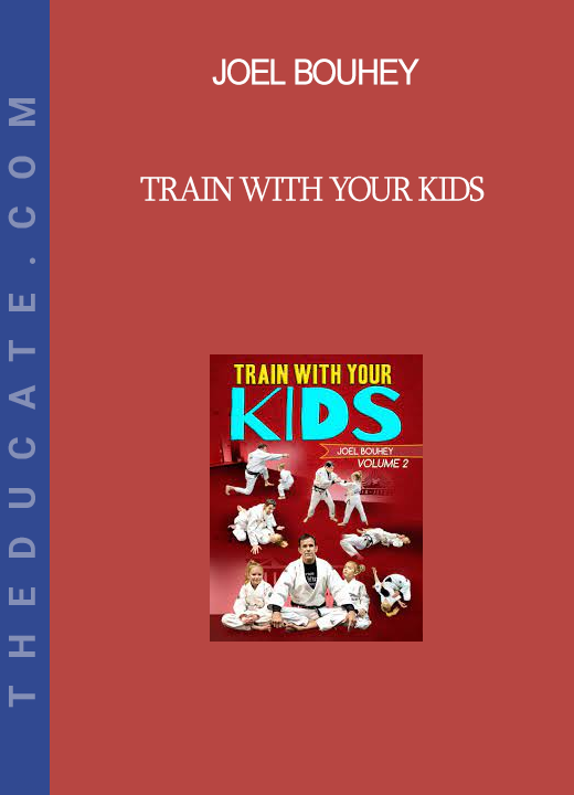 Joel Bouhey - Train With Your Kids