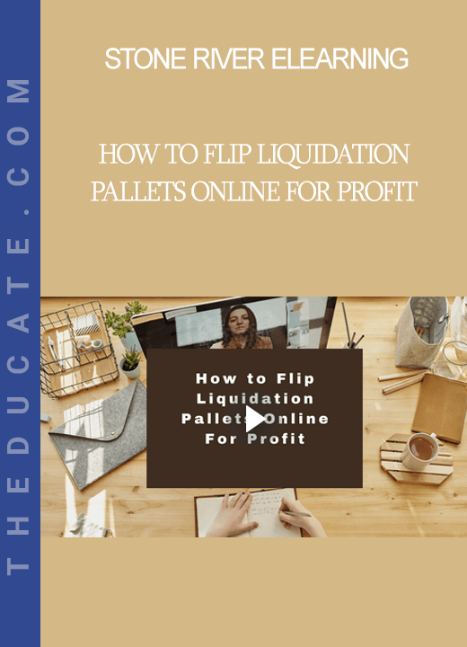 Stone River Elearning - How to Flip Liquidation Pallets Online For Profit