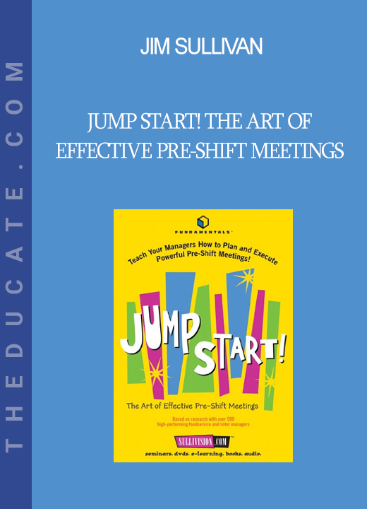 Jim Sullivan - Jump Start! The Art of Effective Pre-Shift Meetings