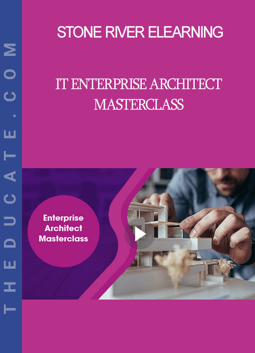 Stone River Elearning - IT Enterprise Architect Masterclass