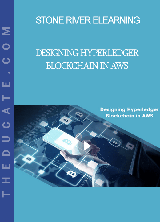 Stone River Elearning - Designing Hyperledger Blockchain in AWS