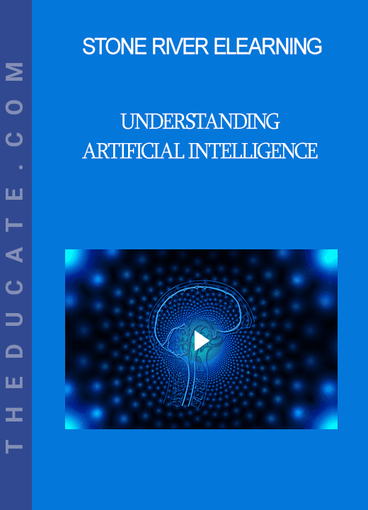 Stone River Elearning - Understanding Artificial Intelligence