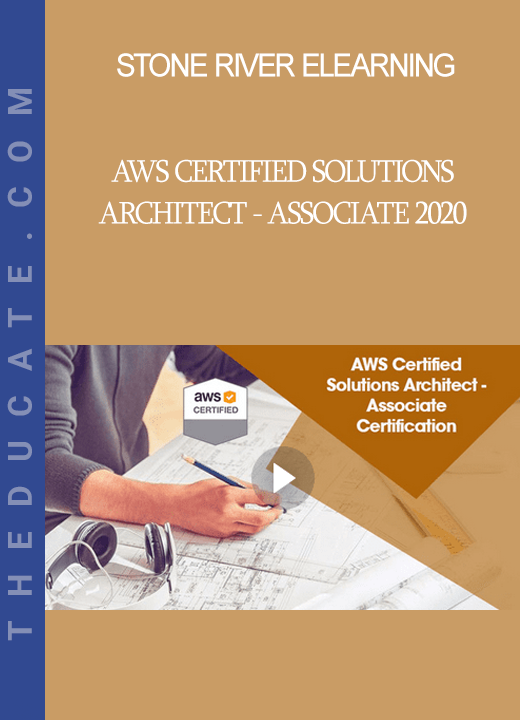 Stone River Elearning - AWS Certified Solutions Architect - Associate 2020