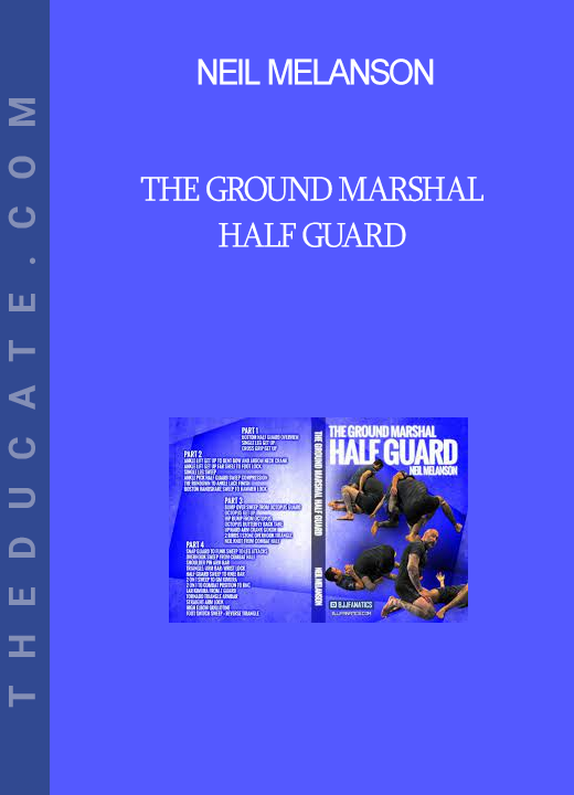 Neil Melanson - The Ground Marshal Half Guard