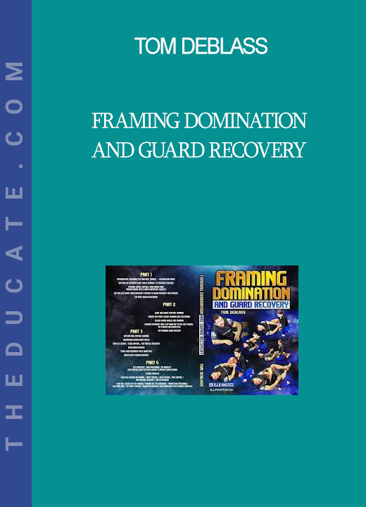 Tom DeBlass - Framing Domination and Guard Recovery