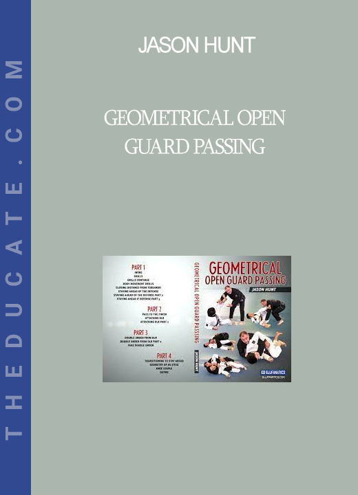 Jason Hunt - Geometrical Open Guard Passing