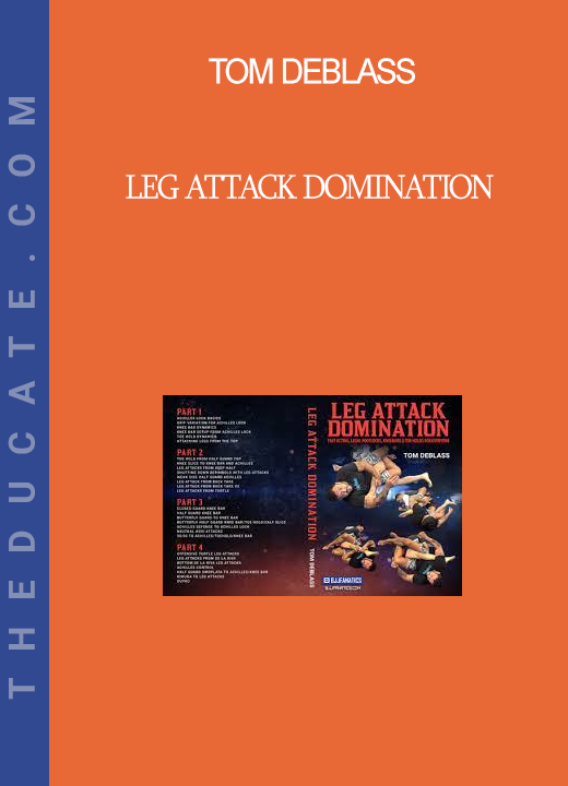 Tom DeBlass - Leg Attack Domination