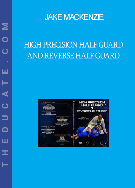 Jake MacKenzie - High Precision Half Guard and Reverse Half Guard