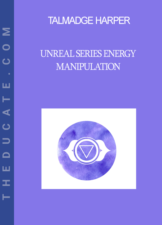 Talmadge Harper - Unreal Series Energy Manipulation