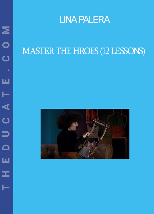 Lina Palera - Master The Hroes (12 Lessons)