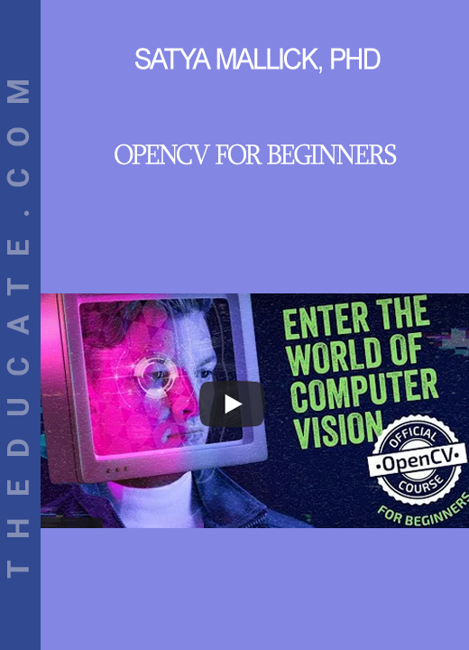 Satya Mallick, PhD. - OpenCV For Beginners