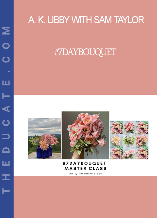 Amity Katharine Libby with Sam Taylor - #7DAYBOUQUET