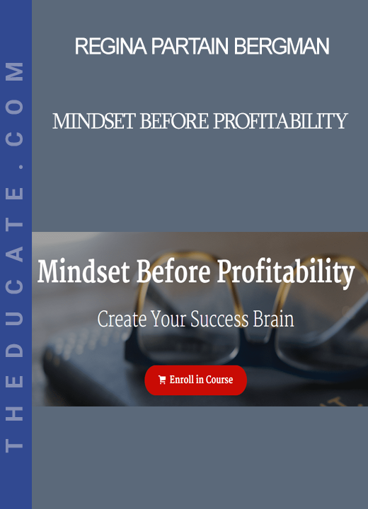 Regina Partain Bergman - Mindset Before Profitability