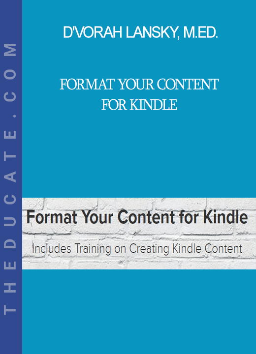 D'vorah Lansky, M.Ed. - Format Your Content for Kindle