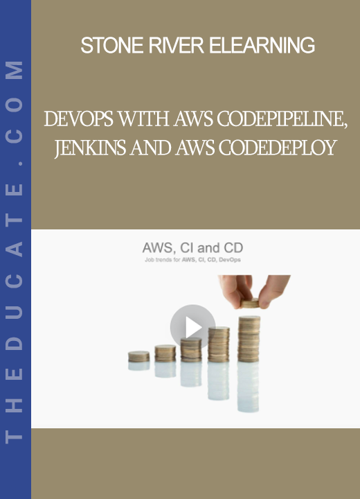 Stone River Elearning - DevOps with AWS CodePipeline, Jenkins and AWS CodeDeploy