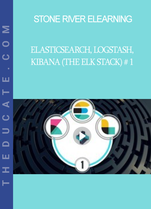 Stone River Elearning - ElasticSearch, LogStash, Kibana (the ELK Stack) # 1