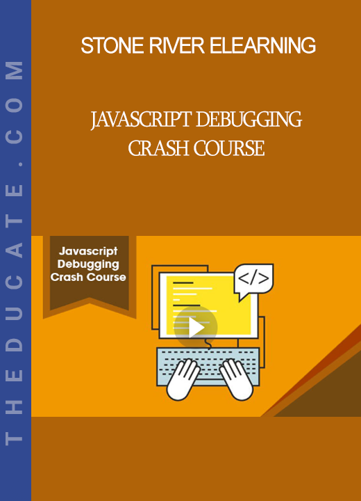 Stone River Elearning - Javascript Debugging Crash Course