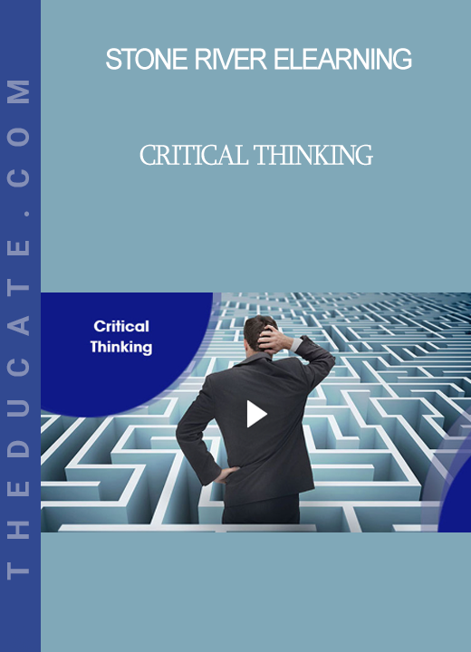 Stone River Elearning - Critical Thinking