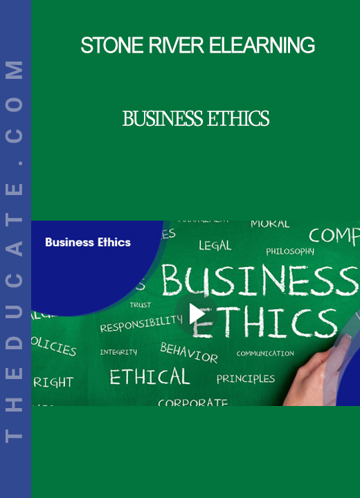 Stone River Elearning - Business Ethics