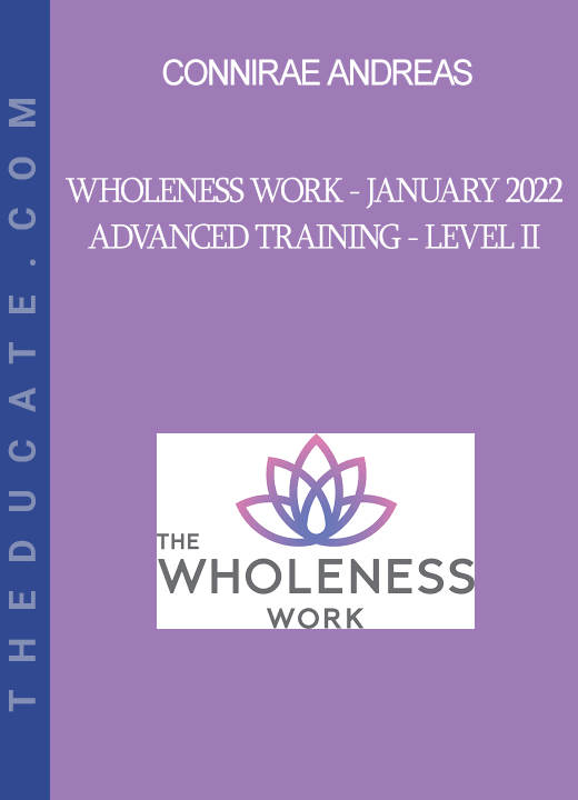 Connirae Andreas - Wholeness Work - January 2022 - Advanced Training - Level II