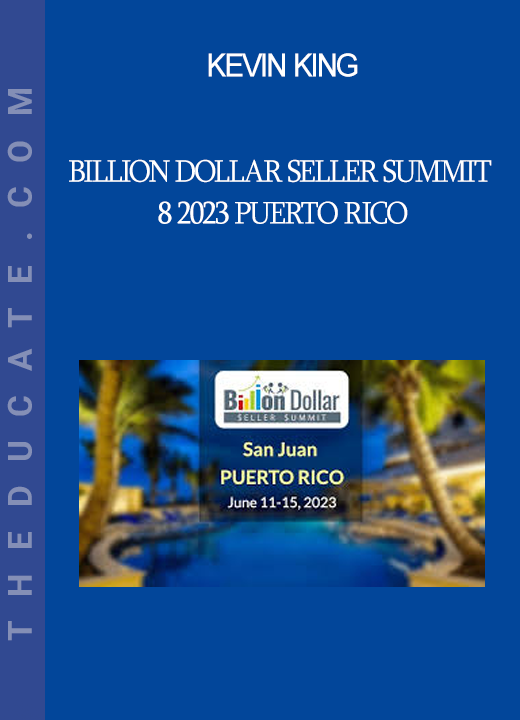 Kevin King - Billion Dollar Seller Summit 8 2023 Puerto Rico