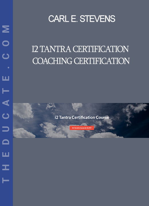 Carl E. Stevens - i2 Tantra Certification Coaching Certification