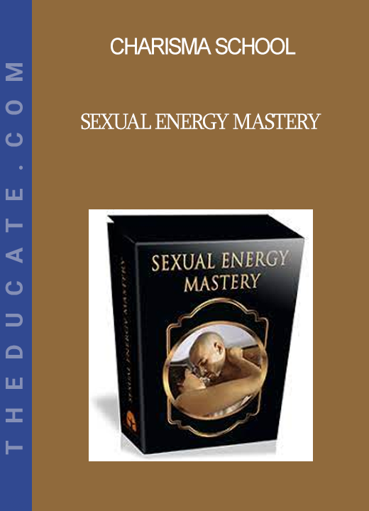 Charisma School - Sexual Energy Mastery