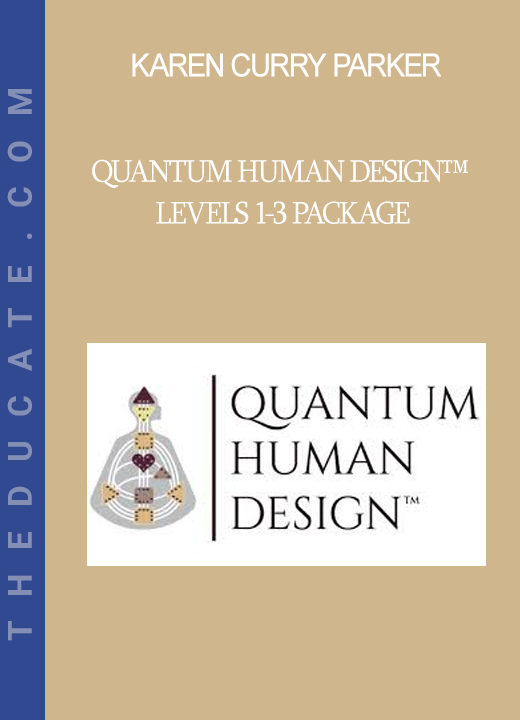 Karen Curry Parker – Quantum Human Design™ Levels 1-3 Package