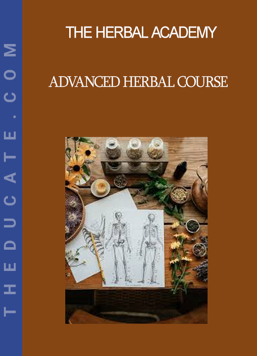 THE HERBAL ACADEMY - Advanced Herbal Course