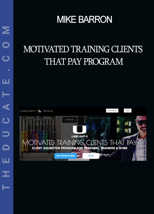 Mike Barron - Motivated Training Clients That Pay Program