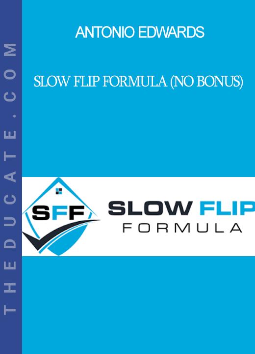 Antonio Edwards - Slow Flip Formula (No Bonus)