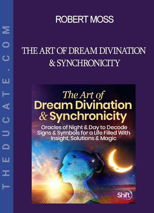 Robert Moss - The Art of Dream Divination & Synchronicity