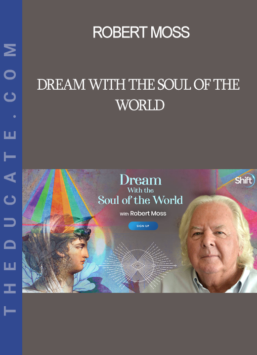 Robert Moss - Dream With the Soul of the World