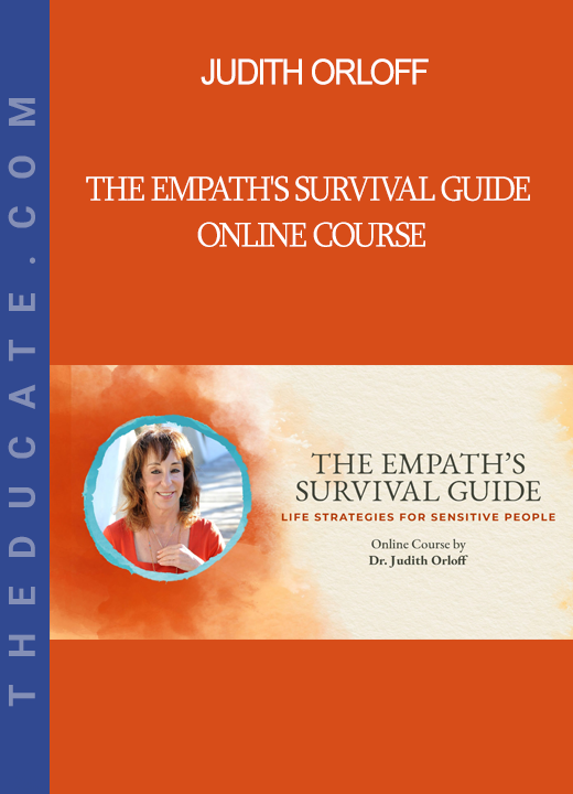 Judith Orloff - The Empath's Survival Guide Online Course