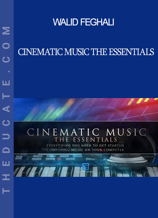 Walid Feghali - Cinematic Music The Essentials