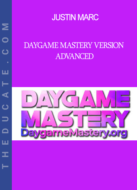 Justin Marc - Daygame Mastery Version ADVANCED