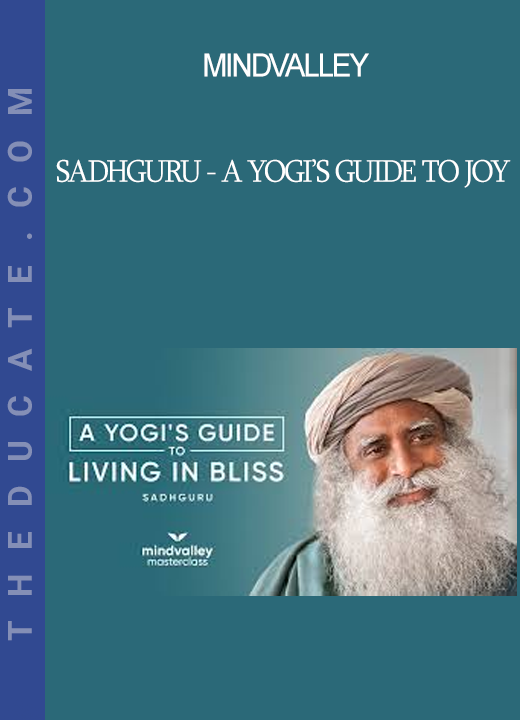 Mindvalley - Sadhguru - A Yogi’s Guide to Joy